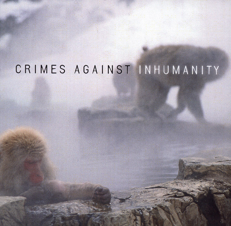 "Crimes Against Inhumanity"