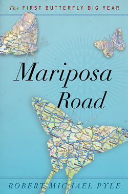 “Mariposa Road” by Robert Pyle is a lively account of his adventures while tracking 478 species of butterflies in North America.