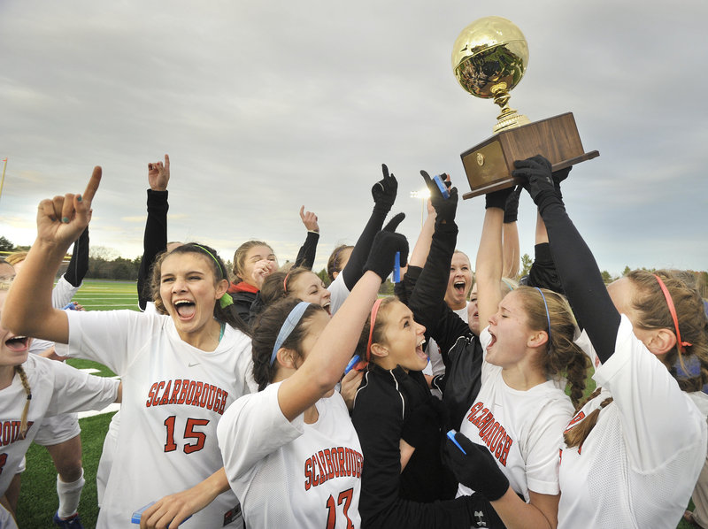 Scarborough won two Class B girls soccer state titles in the 1990s, but Class A? That came Saturday. And how the players enjoyed every minute.