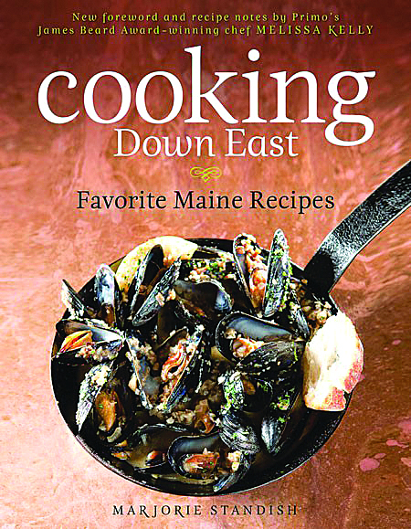New publications include a re-issue of Marjorie Standish's Cooking Down East, with new contributions from Maine chef Melissa Kelly.