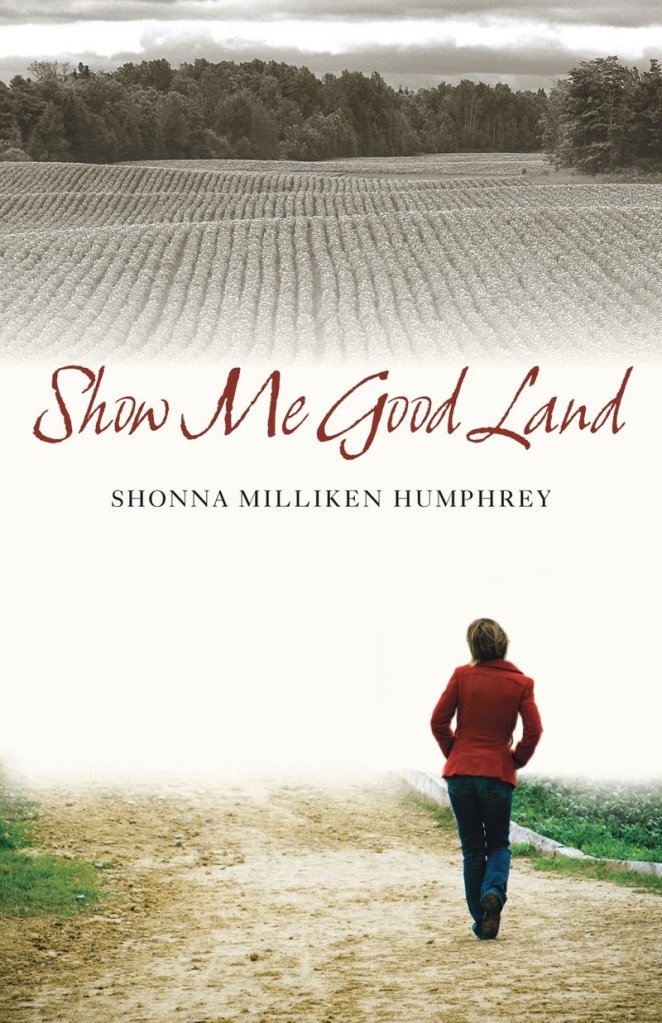 Shonna Milliken Humphrey’s “Show Me Good Land” draws on her experiences growing up poor in Aroostook County.