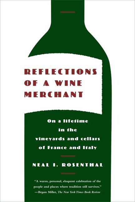 Neal Rosenthal furthers appreciation of the sense of place in wine-making in his book "Reflections of a Wine Merchant."