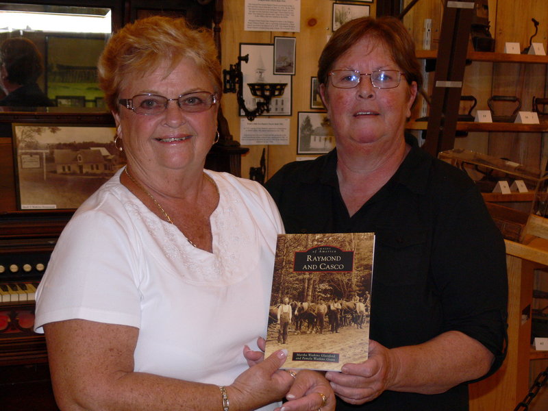 Raymond-Casco Historical Society members and lifelong Casco residents Betty Glassford and Pam Grant co-authored a book of some 240 images of local history.