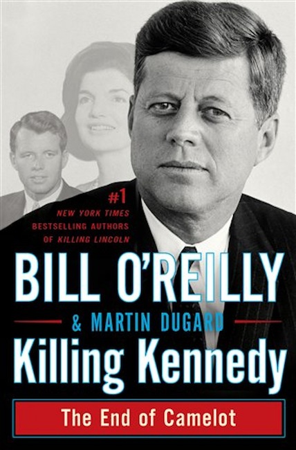 "Killing Kennedy: The End of Camelot" by Bill O'Reilly and Martin Dugard. (AP Photo/Henry Holt and Company)