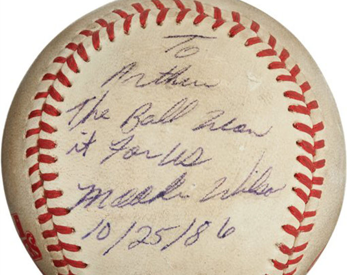 The "Buckner Ball," the baseball that dribbled between the legs of Boston Red Sox first baseman Bill Buckner during the 10th inning of Game Six of the 1986 World Series. The error gave the New York Mets the win and the team went on to beat the Red Sox the next night to win the World Series. The writing, by Mookie Wilson addressed to Mets traveling secretary Arthur Richman says: "To Arthur, the ball won it for us, Mookie Wilson, 10/25/86."