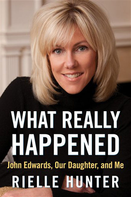 This file photo provided by RMT PR Management shows the cover of "What Really Happened," a memoir about Rielle Hunter, her relationship with former presidential candidate and Sen. John Edwards and their daughter. The memoir is set to be released June 26. Edwards and Hunter had an affair while the Democrat was running for the White House in 2008 and have a daughter together, Frances Quinn Hunter. (AP Photo/RMT PR Management, File)