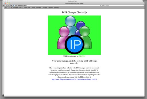 This is the DNS Changer Working Group webpage you'll see if you don't have the malware.