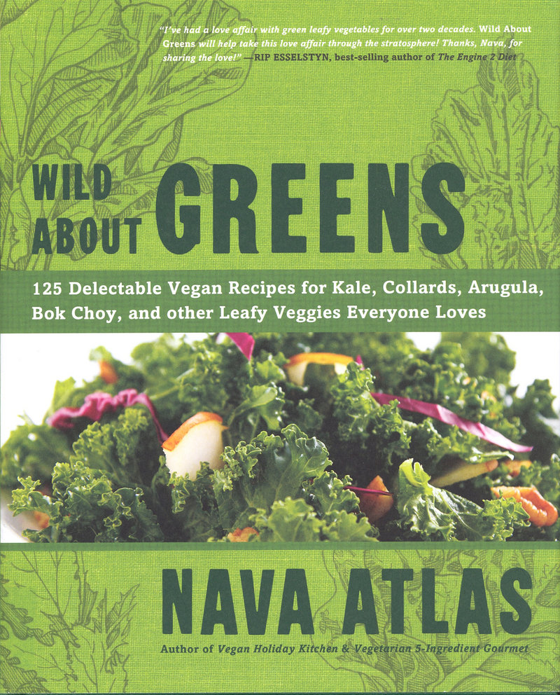 “Wild About Greens” by Nava Atlas offers lots of ideas for nutritious dishes.