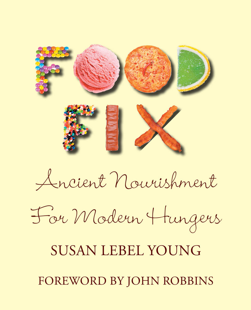 “Food Fix” is Susan Lebel Young's guide out of the wasteland of unhealthy food choices.