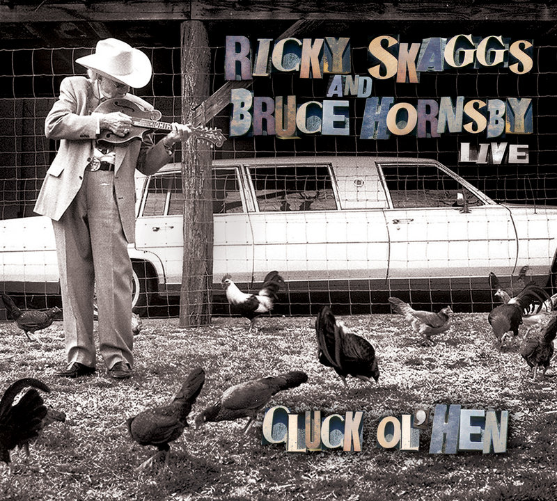 Skaggs’ new album with Bruce Hornsby, “Cluck Ol’ Men,” is due out Aug. 20.