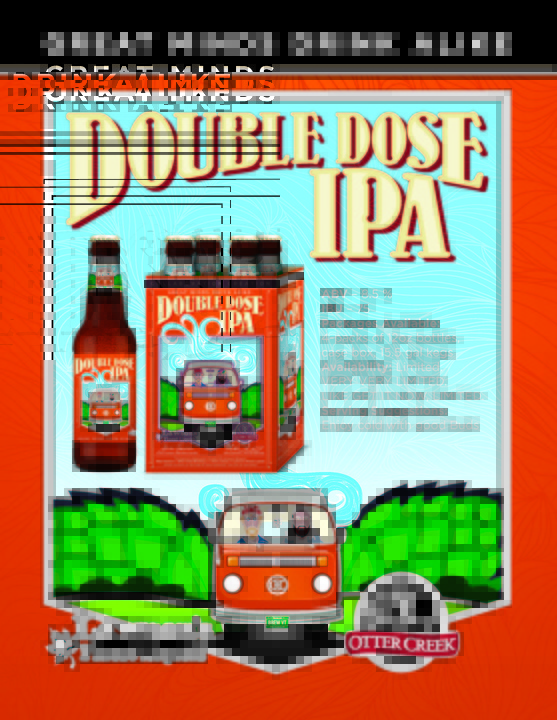 Double Dose IPA, a collaboration by Otter Creek and Lawson’s Finest Liquids of Vermont, is top-notch.