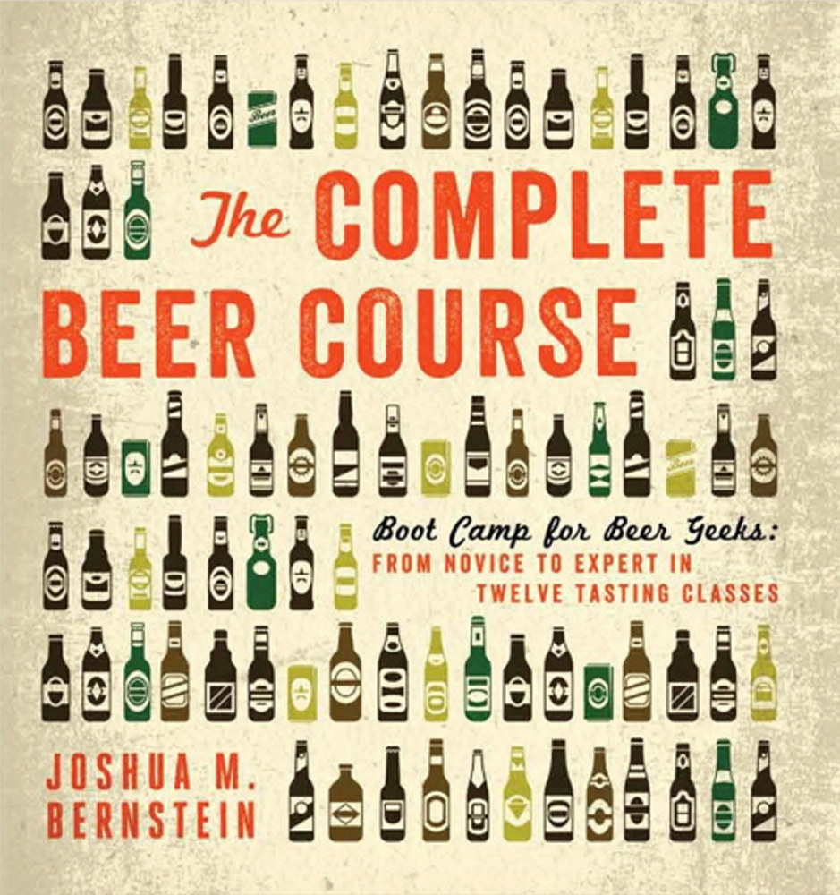 “The Complete Beer Course” by Joshua M. Bernstein.