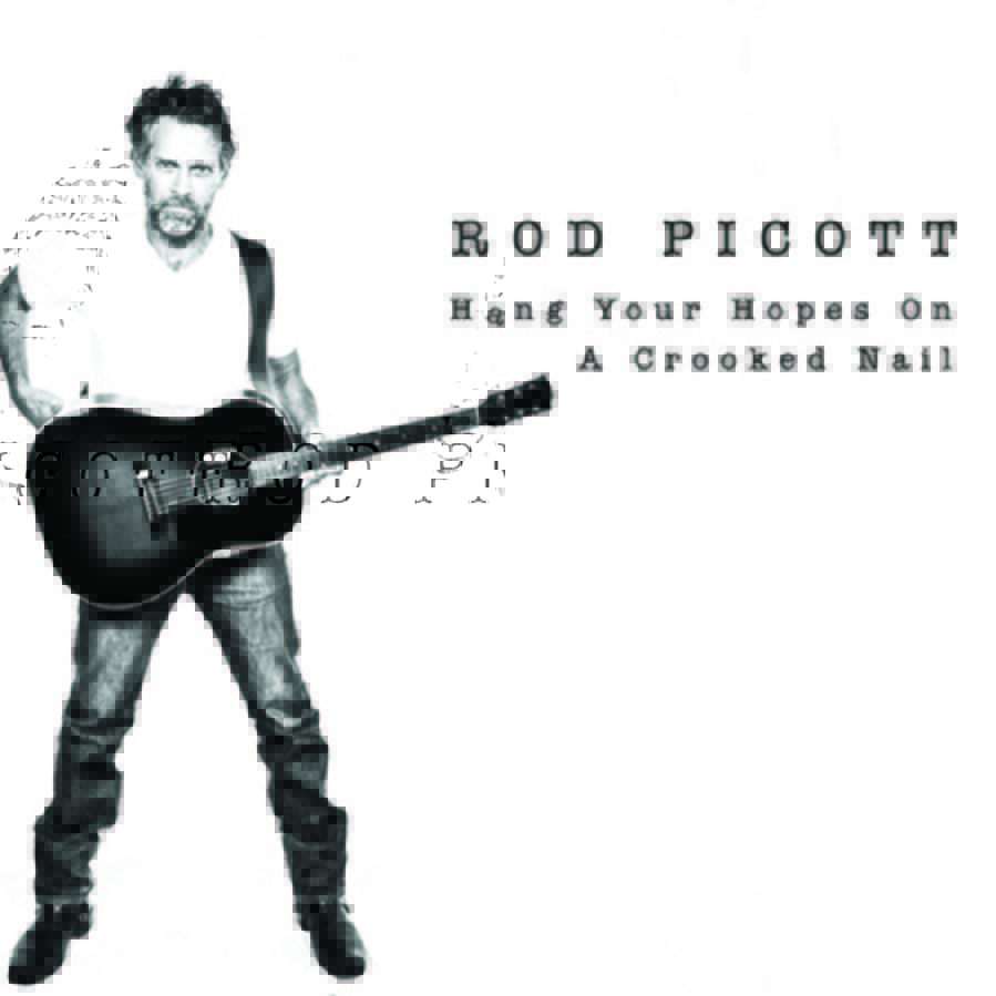 Rod Picott’s latest CD is “Hang Your Hopes on a Crooked Nail.”