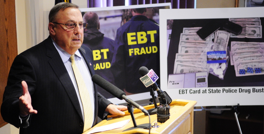 Gov. LePage speaks Wednesday at the Maine Criminal Justice Academy in Vassalboro: “The real problem is that we in the state of Maine allow people to use EBT cards as debit cards.”