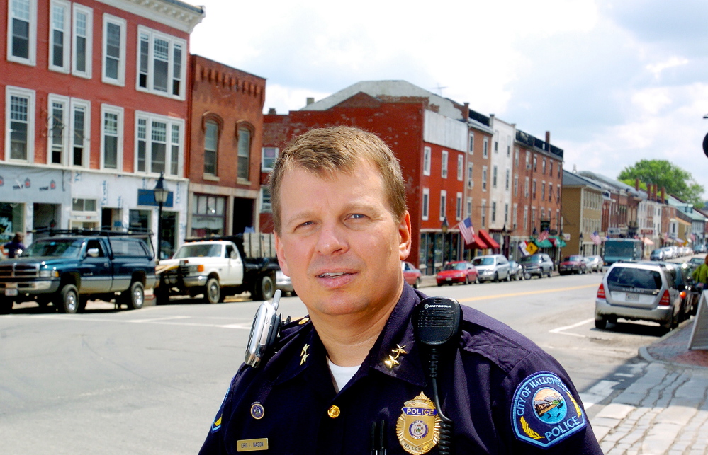 Eric Nason was hired as police chief for the central Maine city of Hallowell in 2005 after 16 years on the force.