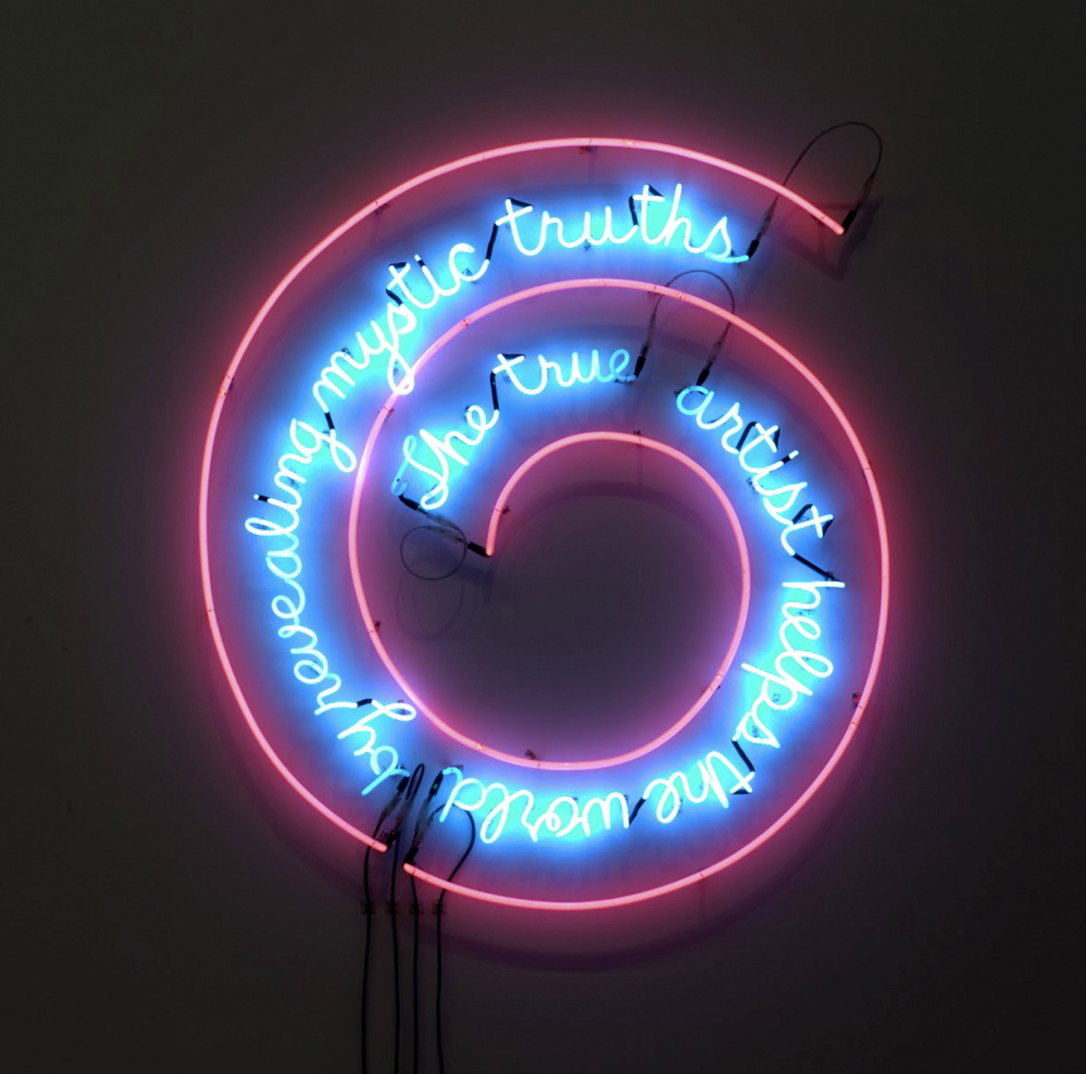 “The True Artist Helps the World by Revealing Mystic Truths” by Bruce Nauman.