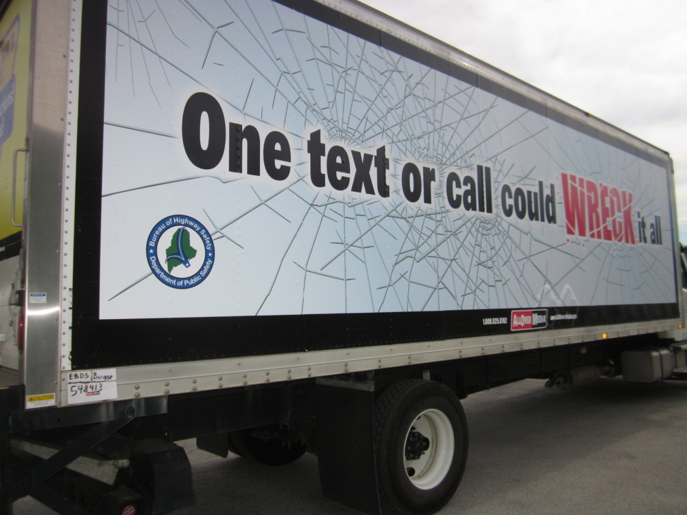 This slogan will be seen on trucks across the state to warn drivers of the dangers of texting while driving.