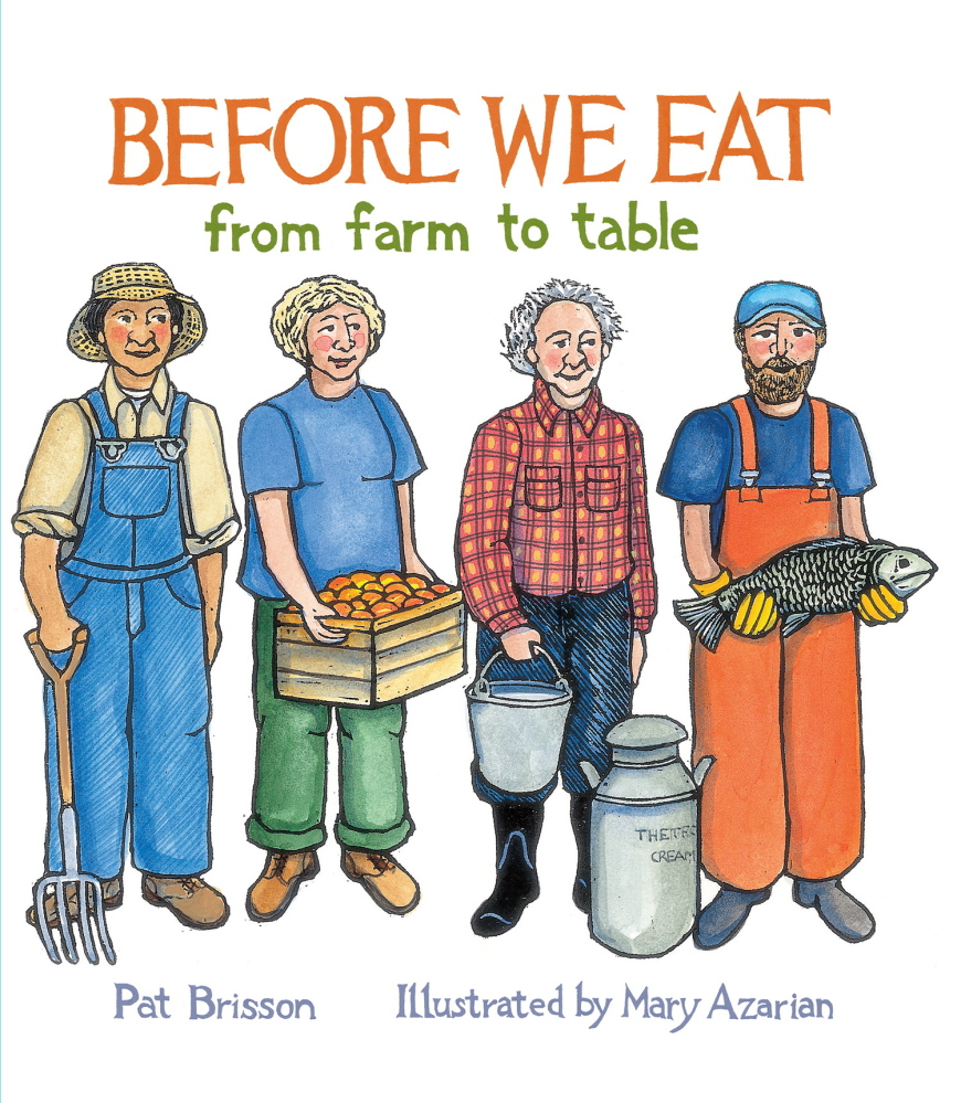 “Before We Eat: From Farm to Table” encourages kids to think of and thank “all the folks we’ll never meet who helped provide this food we eat,” like fishermen, farmers and beekeepers. “They fished from boats out on the seas; raised wheat and nuts and honeybees,” one of the rhymes reminds us.