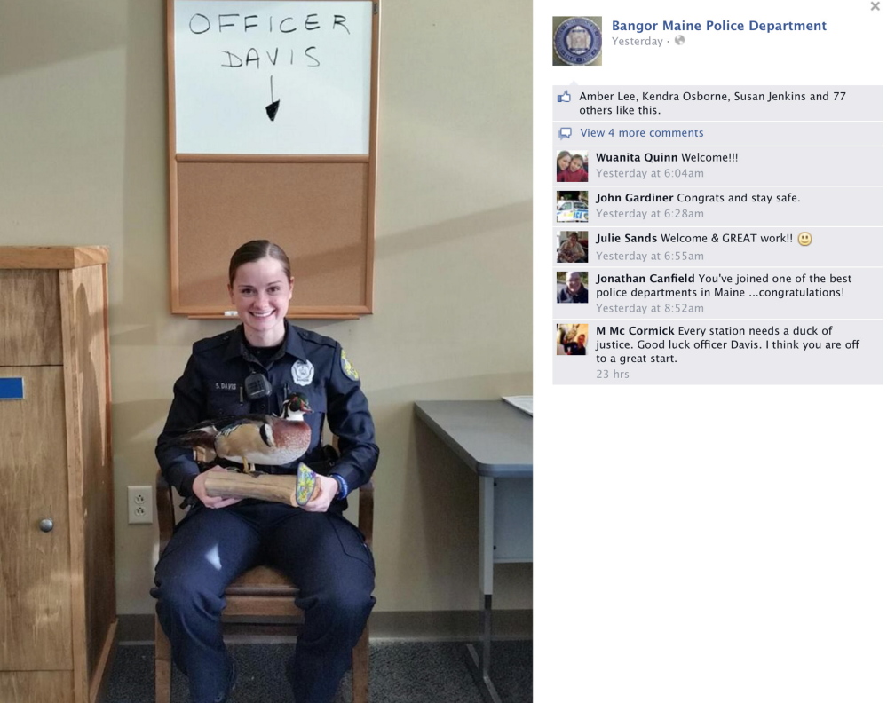 Bangor’s police department hasn’t ducked the social media mainstream, as new officer Shannon Davis proudly displays the department’s unofficial mascot, the Duck of Justice (DOJ), on its Facebook page.