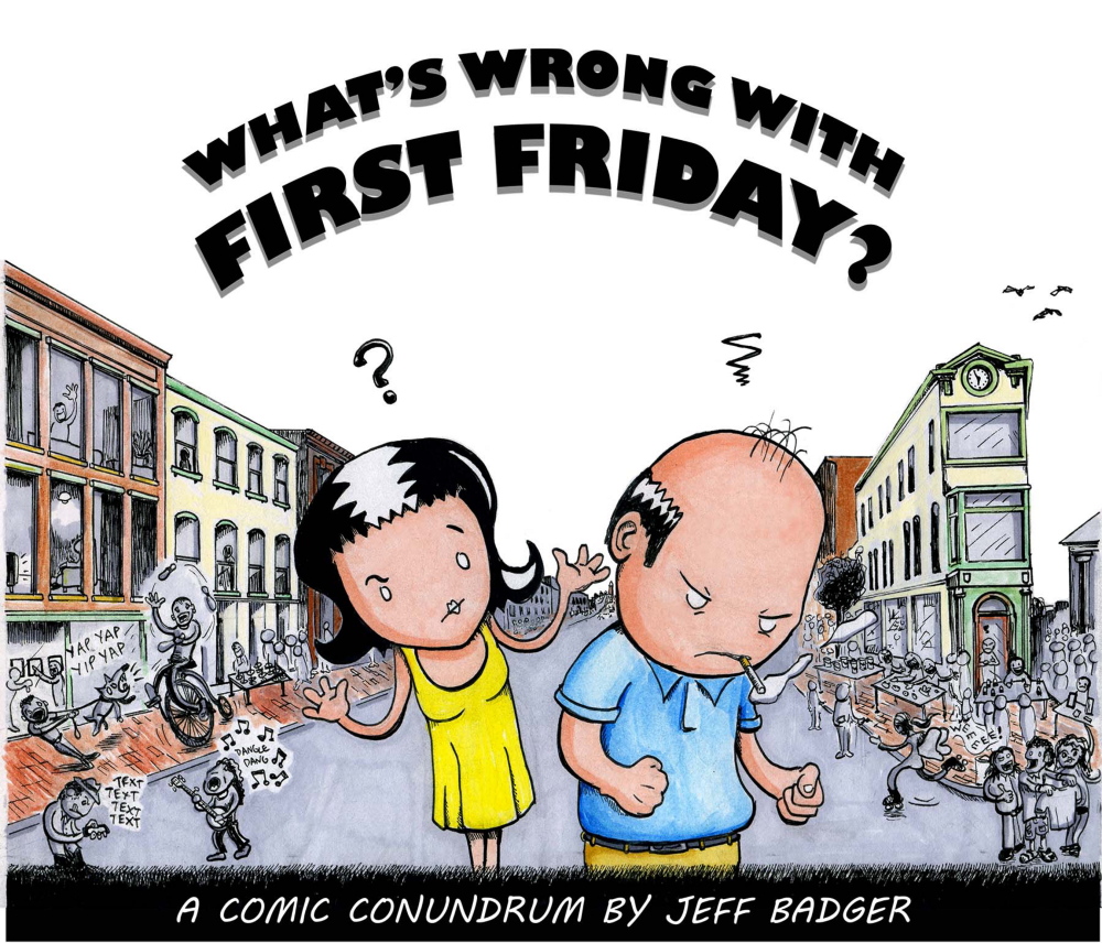 “What’s Wrong with First Friday” is a five-page comic of about 40 frames by Jeff Badger.