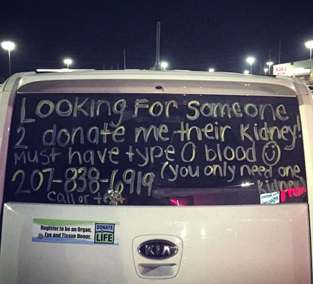 Christine Royles of South Portland posted this message on the back of her car last fall with the hope that someone would see it and donate a kidney to her. Over 120,000 Americans are in need of an organ transplant.
