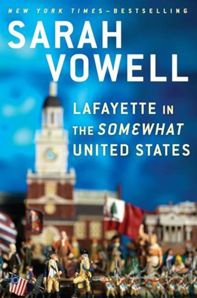 "Lafayette in the Somewhat United States" by Sarah Vowell. (Photo courtesy Amazon/TNS)