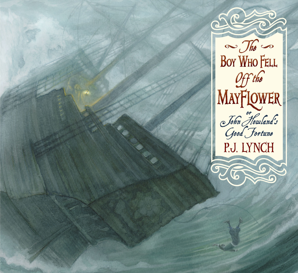 “The Boy Who Fell Off the Mayflower, or John Howland’s Good Fortune,” by P.J. Lynch, tells the story of a Pilgrim who almost died without reaching the New World. But John Howland was saved, and today more Americans can trace their roots to him than to any other of the first Pilgrims.