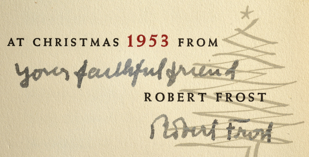 Robert Frost’s signature graced all the holiday poems he sent to his friend Baird Whitlock over a dozen years. Whitlock met Frost in 1949 while teaching in Vermont.