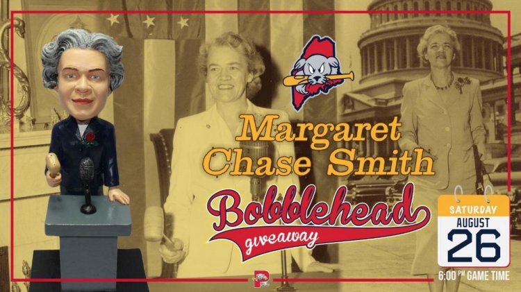 The Portland Sea Dogs, the Boston Red Sox double A affiliate, will be giving away Margaret Chase Smith bobblehead dolls at Hadlock Field in Portland on Aug. 26 to recognize the 19th amendment to the United States Constitution giving women the right to vote. The town of Skowhegan is sponsoring a bus to the game.
