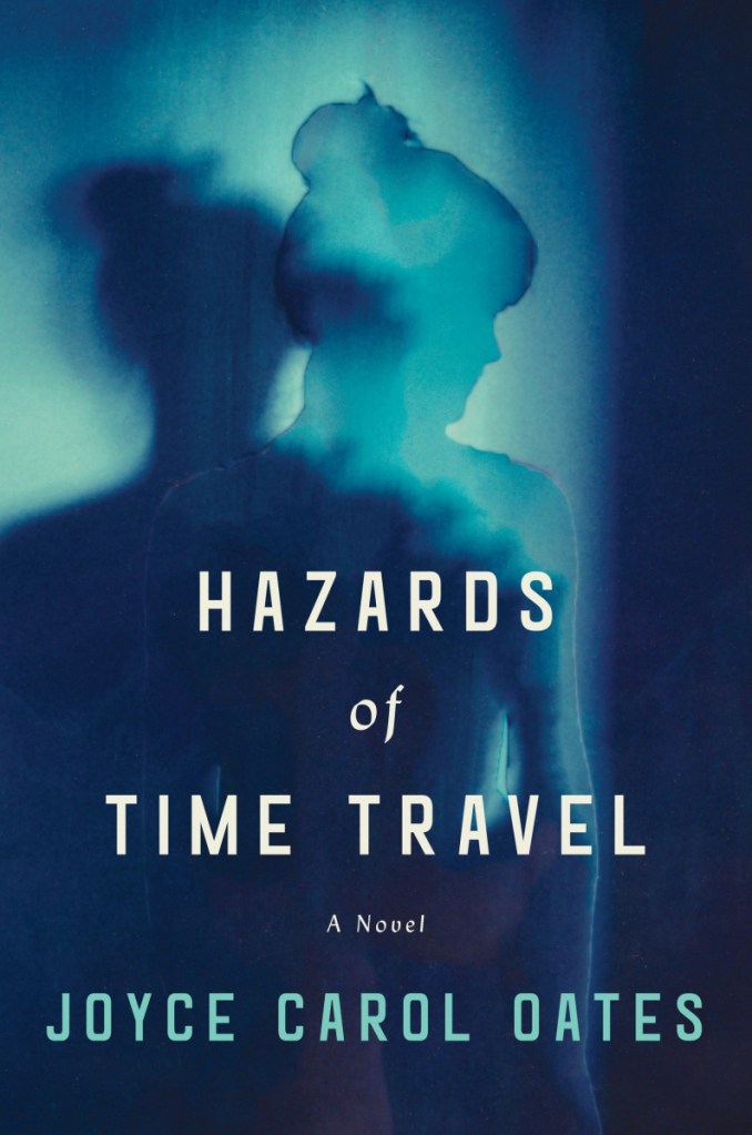 This cover image released by Ecco shows "Hazards of Time Travel," a novel by Joyce Carol Oates. (Ecco via AP)
